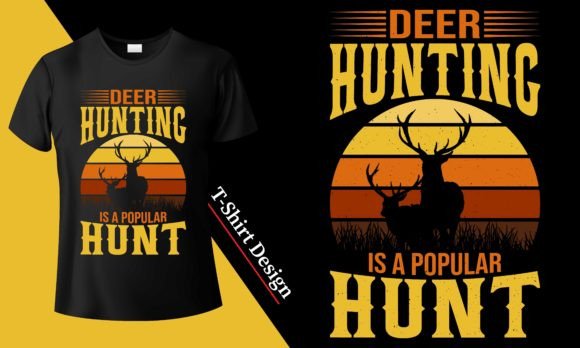 Deer Hunting is a Popular Hunt T-Shirt Graphic