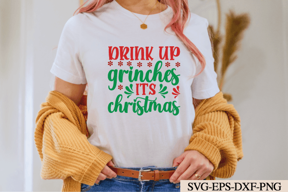 Drink Up Grinches Christmas SVG: Graphics & T-Shirt Designs