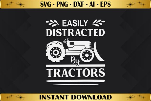 Easily Distracted by Tractors Graphics for T-Shirt Designs
