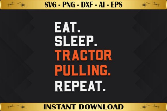 Eat Sleep Tractor Pulling Repeat: T-Shirt Graphics