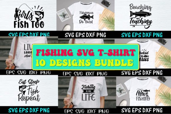 Fishing SVG Bundle 5: Graphics for T-Shirt Designs