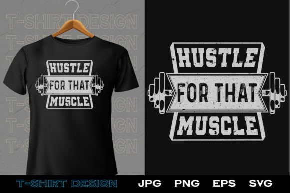 Hustle for That Muscle GYM Tshirt Design – Graphics Review