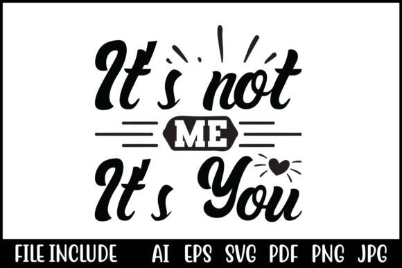 It's Not Me, It's You: Graphics & T-Shirt Designs Review