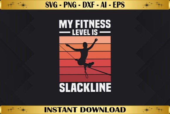 My Fitness Level is Slackline: A Graphic Design Asset for T-Shirt Designs and Publishing