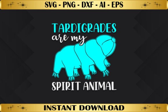 Tardigrades Are My Spirit Animal Graphics for T-Shirts