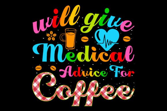 Will Give Medical Coffee: A Design Asset for T-Shirt Graphics